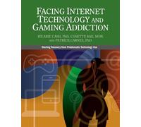 Facing Internet Technology and Gaming Addiction: A Gentle Path to Beginning Recovery from Internet and Video Game Addiction