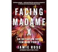 Facing Madame X: An Initiation into Feminine Power