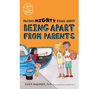 Facing Mighty Fears About Being Apart From Parents