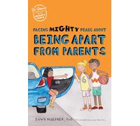 Facing Mighty Fears About Being Apart From Parents (Dr. Dawn's Mini Books About Mighty Fears)