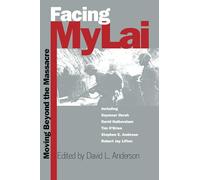 Facing My Lai (Modern War Studies): Moving Beyond the Massacre