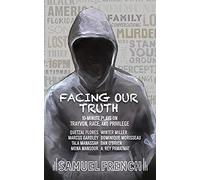 Facing Our Truth: Short Plays on Trayvon, Race, and Privilege