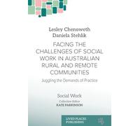 Facing the Challenges of Social Work in Australian Rural and Remote Communities: Juggling the Demands of Practice