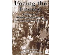 Facing The Enemy: A History of Anarchist Organisation from Proudhon to May '68