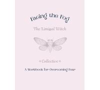 Facing the Fog: A workbook for Overcoming Fear