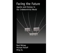 Belnap - Facing the Future Agents and Choices in Our Indeterminist Wo - N555z