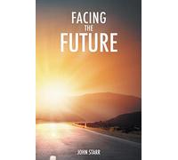 Facing the Future: The Impact of Christ's Return on All Humanity