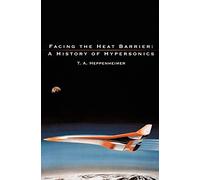 Facing the Heat Barrier: A History of Hypersonics
