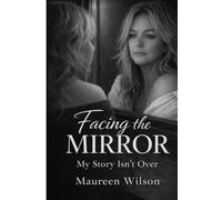 Facing the Mirror: My Story Isn't Over