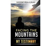 Facing the Mountains: My Testimony