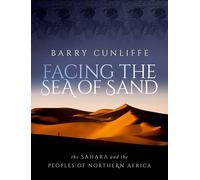 Facing the Sea of Sand : The Sahara and the Peoples of Northern Africa