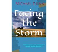 Facing The Storm: A Memoir of Living, Survival, and Love Through Alzheimer's