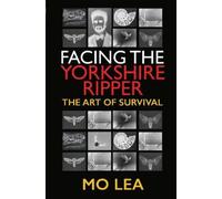 Facing the Yorkshire Ripper : The Art of Survival
