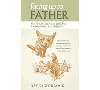 Facing up to Father: The pleasures and pains of a Cotswold childhood