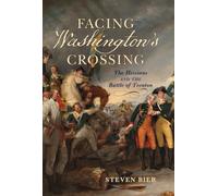 Facing Washington's Crossing: The Hessians and the Battle of Trenton