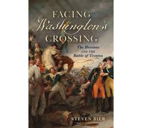 Facing Washington's Crossing : The Hessians and the Battle of Trenton