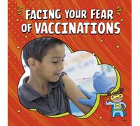 Facing Your Fear of Vaccinations