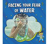 Facing Your Fear of Water