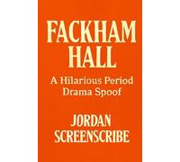 FACKHAM HALL: A HILARIOUS PERIOD DRAMA SPOOF: A British manor comedy that parodies Downton Abbey, blending absurdity and elegance with star-studded performances from Damian Lewis and Tom Felton.