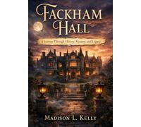 fackham hall: A Journey Through History, Mystery, and Legacy