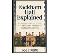 Fackham Hall Explained: The Definitive Review, Full Analysis, Story Deep-Dive, Cast Performances, Themes, Comedy Structure, and Cinematic Breakdown