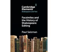 Facsimiles and the History of Shakespeare Editing (Elements in Shakespeare and Text)