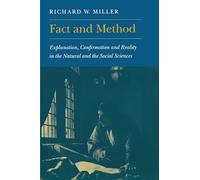Fact and Method: Explanation, Confirmation and Reality in the Natural and the Social Sciences