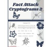 Fact Attack Cryptograms 2: Amazing Trivia from Geography, Nature, Human Body & Health to History and Inventions (Relaxing Activity Books for Adults)