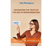 Fact Check Handbook: Navigating the Truth in the Age of Misinformation (Reasoned Debate: Navigating Rhetoric, Fallacies, and the Art of Persuasion)