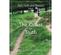 Fact, Faith and Reason #1- The Quest for Truth: Volume 1