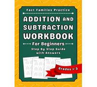 Fact Families Workbook For Grade 1-3: 1st, 2nd And 3rd Grades Fact Families Practice Workbook For Beginners With More Than 460 Exercises With Answers
