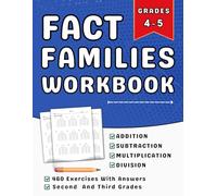 Fact Families Workbook For Grades4-5 With Addition, Subtraction, Multiplication And Division: 4th And 5th Grades Fact Families Practice Workbook For ... With More Than 460 Exercises with Answers