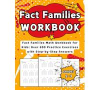 Fact Families Workbook Grades 2 To 3 With Addition, Subtraction, Multiplication And Division: With More Than 690 Exercises With Answers