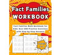 Fact Families Workbook Grades 2 To 5 With Addition, Subtraction, Multiplication And Division: With More Than 690 Exercises With Answers