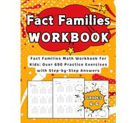 Fact Families Workbook Grades 4 To 6 With Addition, Subtraction, Multiplication And Division: With More Than 690 Exercises With Answers
