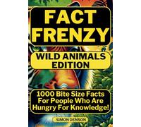FACT FRENZY Wild Animals Edition: 1000 Amazing Bite-Sized Trivia Facts About Wild Animals - A Fun Learning Experience For Any Age