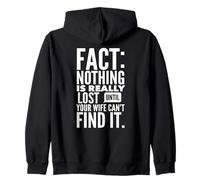 Fact- Nothing Is Really Lost Until Your Wife Can't Find It. Zip Hoodie