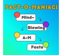FACT-O-MANIAC!: Mind-Blowing A-M Facts