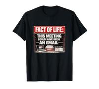 Fact of Life This Meeting Could Have Been Email T-Shirt
