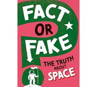 Fact or Fake?: The Truth About Space