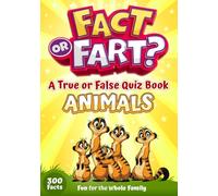 Fact or Fart? Animals: A True or False Quiz Book