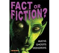 Fact Or Fiction? Aliens Ghosts