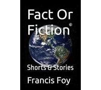 Fact Or Fiction: Shorts & Stories