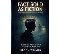 Fact Sold As Fiction Because You Wouldn’t Believe It Anyway