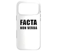 Facta Non Verba - Actions Speak Louder than Words Case for iPhone 17 Pro Max