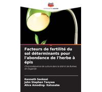 Facteurs de fertilité du sol déterminants pour l'abondance de l'herbe à épis: Chronoséquence de culture dans le district de Buikwe, en Ouganda