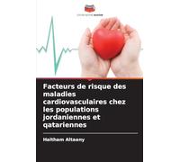 Facteurs de risque des maladies cardiovasculaires chez les populations jordaniennes et qatariennes