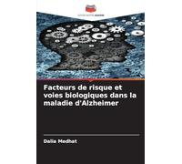 Facteurs de risque et voies biologiques dans la maladie d'Alzheimer
