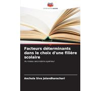 Facteurs déterminants dans le choix d'une filière scolaire: Au niveau secondaire supérieur