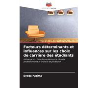 Facteurs déterminants et influences sur les choix de carrière des étudiants: Influence du choix de carrière sur la réussite professionnelle et le choix de profession